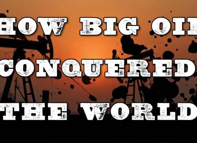 How Big Oil Conquered the World - Documentary