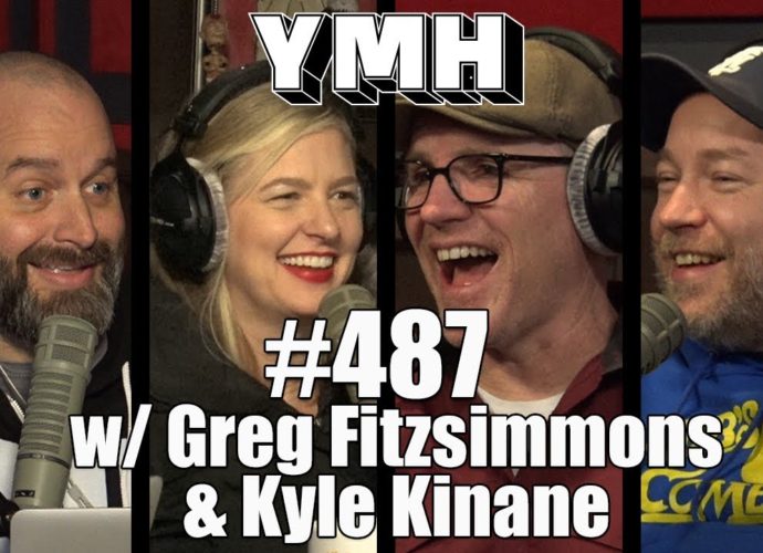 Your Mom's House Podcast - Ep. 487 w/ Greg Fitzsimmons and Kyle Kinane