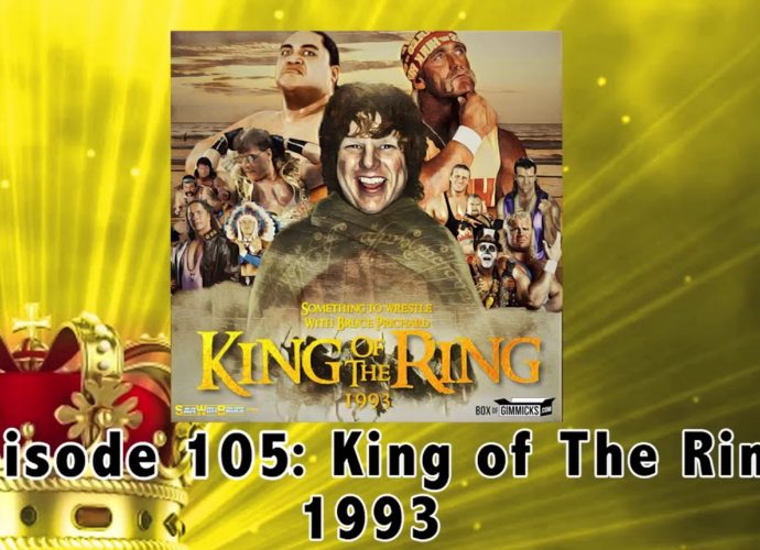 EPISODE 105: King Of The Ring 1993