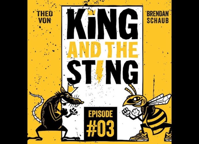 King and the Sting w/ Theo Von & Brendan Schaub Episode #3