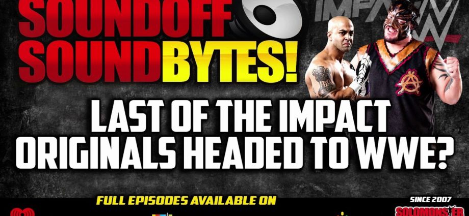 The Last Of The IMPACT ORIGINALS Headed To WWE?