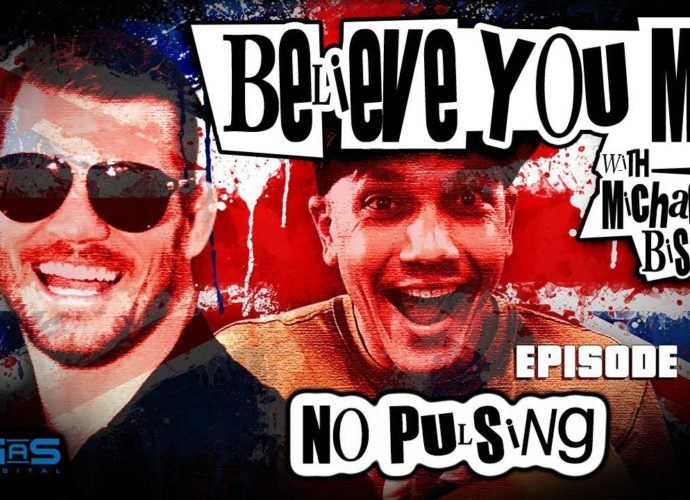 Believe You Me w/Michael Bisping #112 - No Pulsing