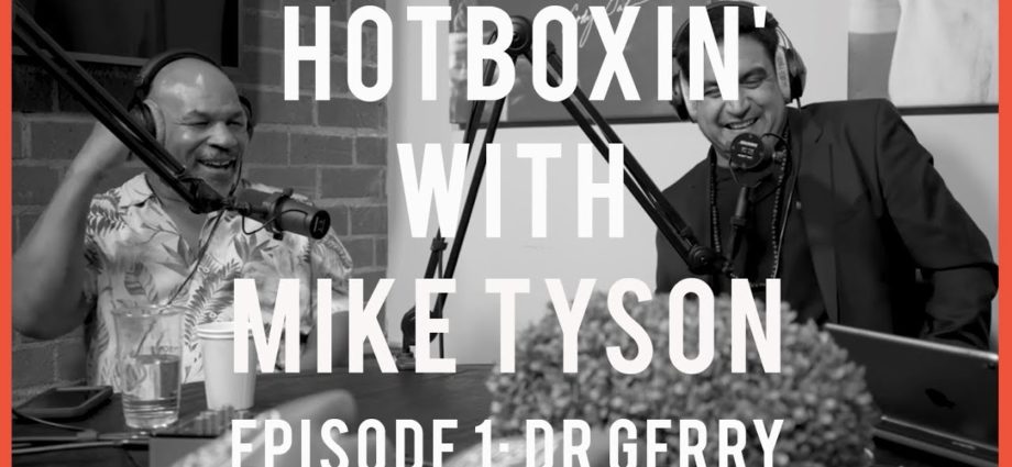 DR GERRY | HOTBOXIN' WITH MIKE TYSON | EPISODE 1