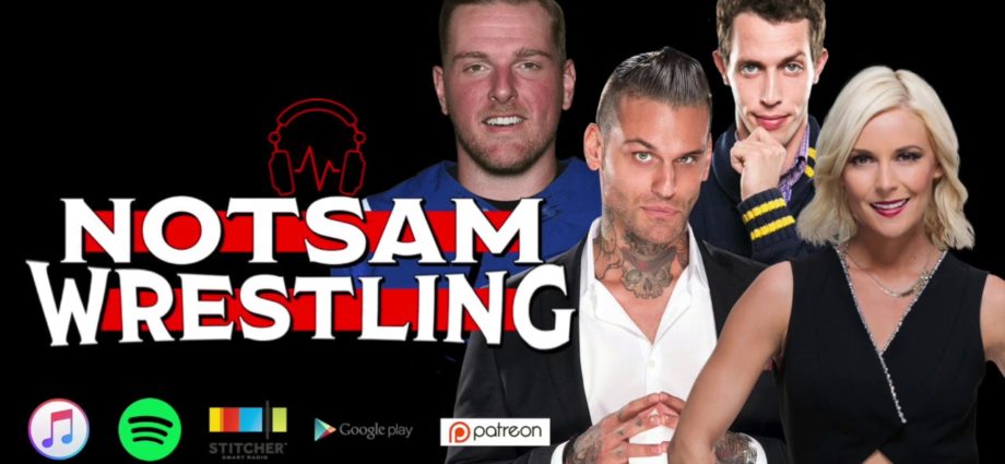 Corey Graves, Renee Young, Pat McAfee, Tony Hinchcliffe - Notsam Wrestling 223 w/State of Wrestling