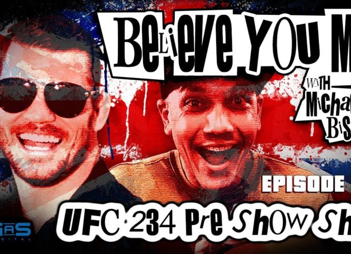 Believe You Me w/Michael Bisping #114 - UFC 234 Pre Show Show