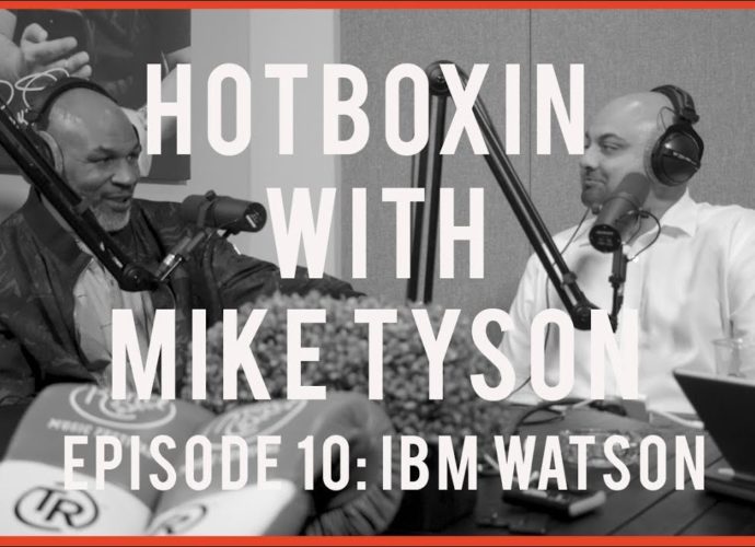 IBM WATSON | HOTBOXIN W/ MIKE TYSON #10