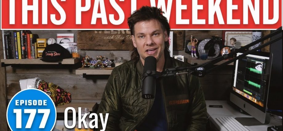 Okay | This Past Weekend w/ Theo Von #177