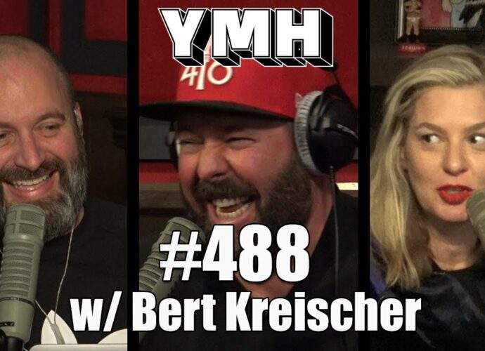 Your Moms House Podcast - Ep. 488 w/ Bert Kreischer